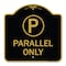 Signmission Parallel Parking Sign W/ Graphic, Black & Gold Aluminum Architectural Sign, 18" x 18", BG-1818-23507 A-DES-BG-1818-23507 - alternate 1